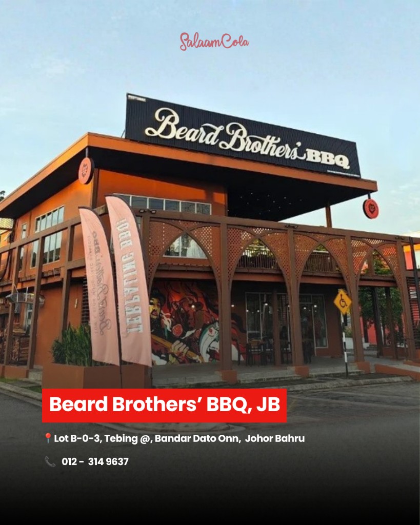 Beard Brothers' BBQ, JB — Lot B-0-3, Tebing @, Bandar Dato Onn, Johor Bahru. Contact: 012-314 9637
