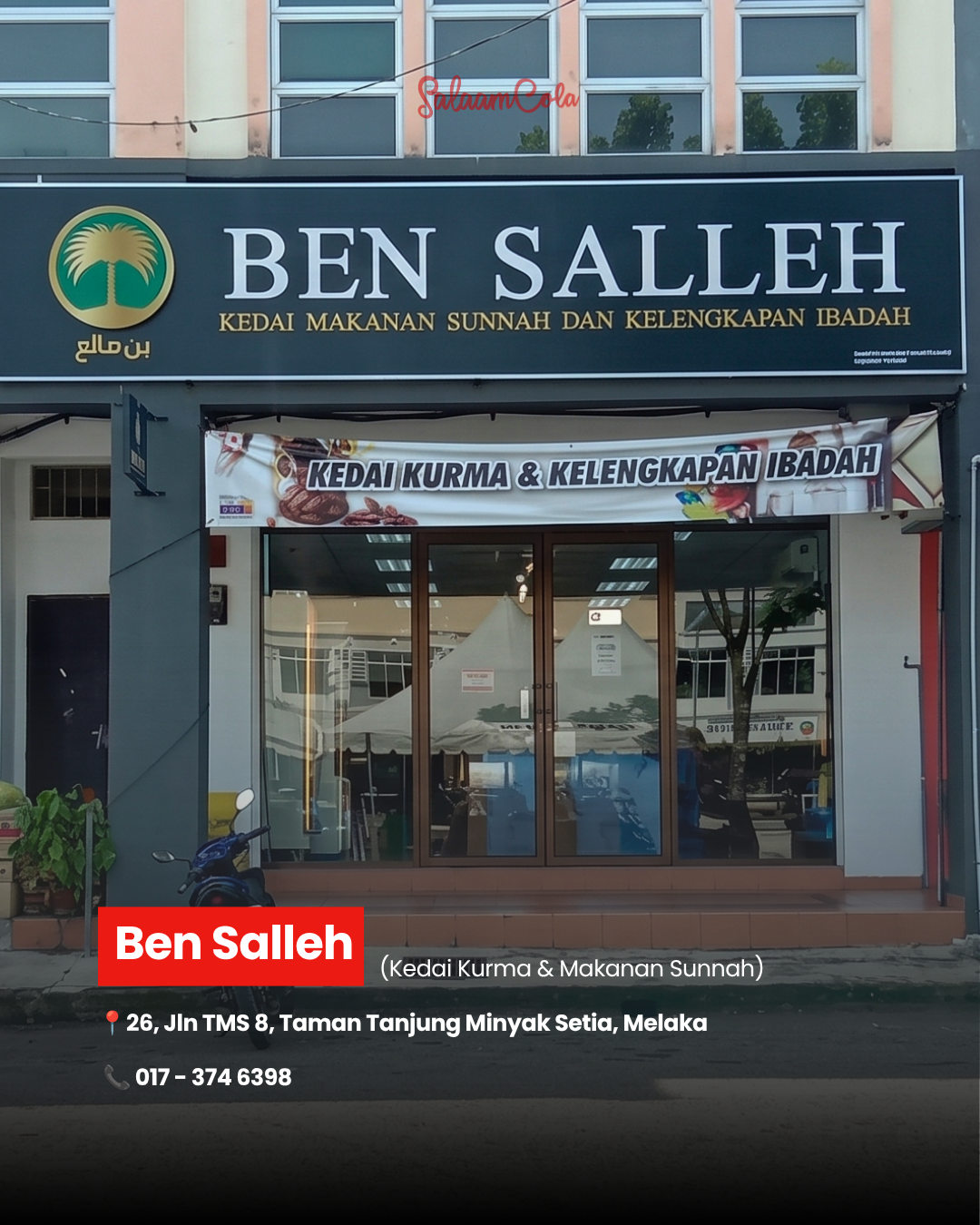 Ben Salleh (Kedai Kurma & Makanan Sunnah) — 26, Jln TMS 8, Taman Tanjung Minyak Setia, Melaka. Contact: 017-374 6398