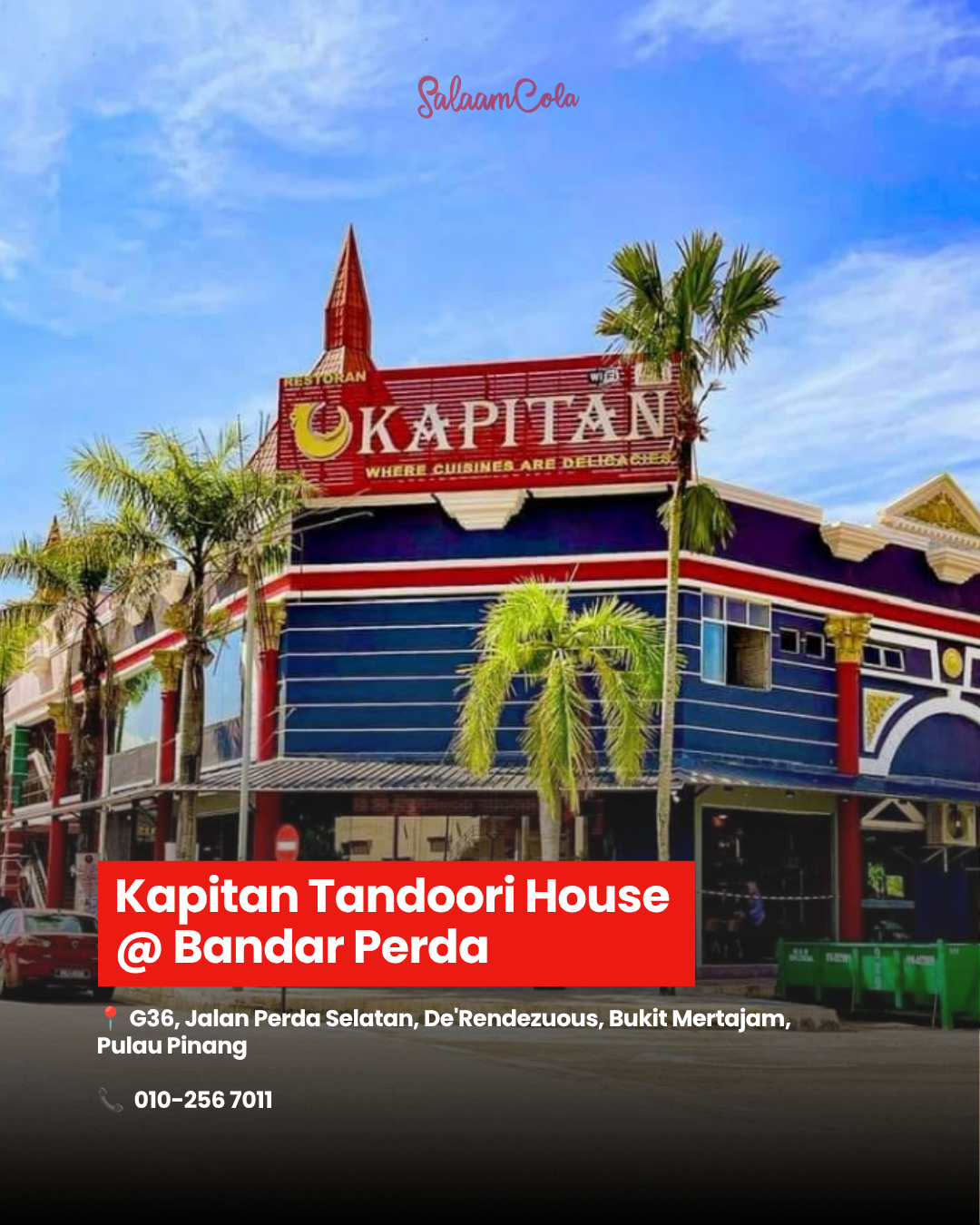 Kapitan Tandoori House @ Bandar Perda — G36, Jalan Perda Selatan, De'Rendezuous, Bukit Mertajam, Pulau Pinang. Contact: 010-256 7011