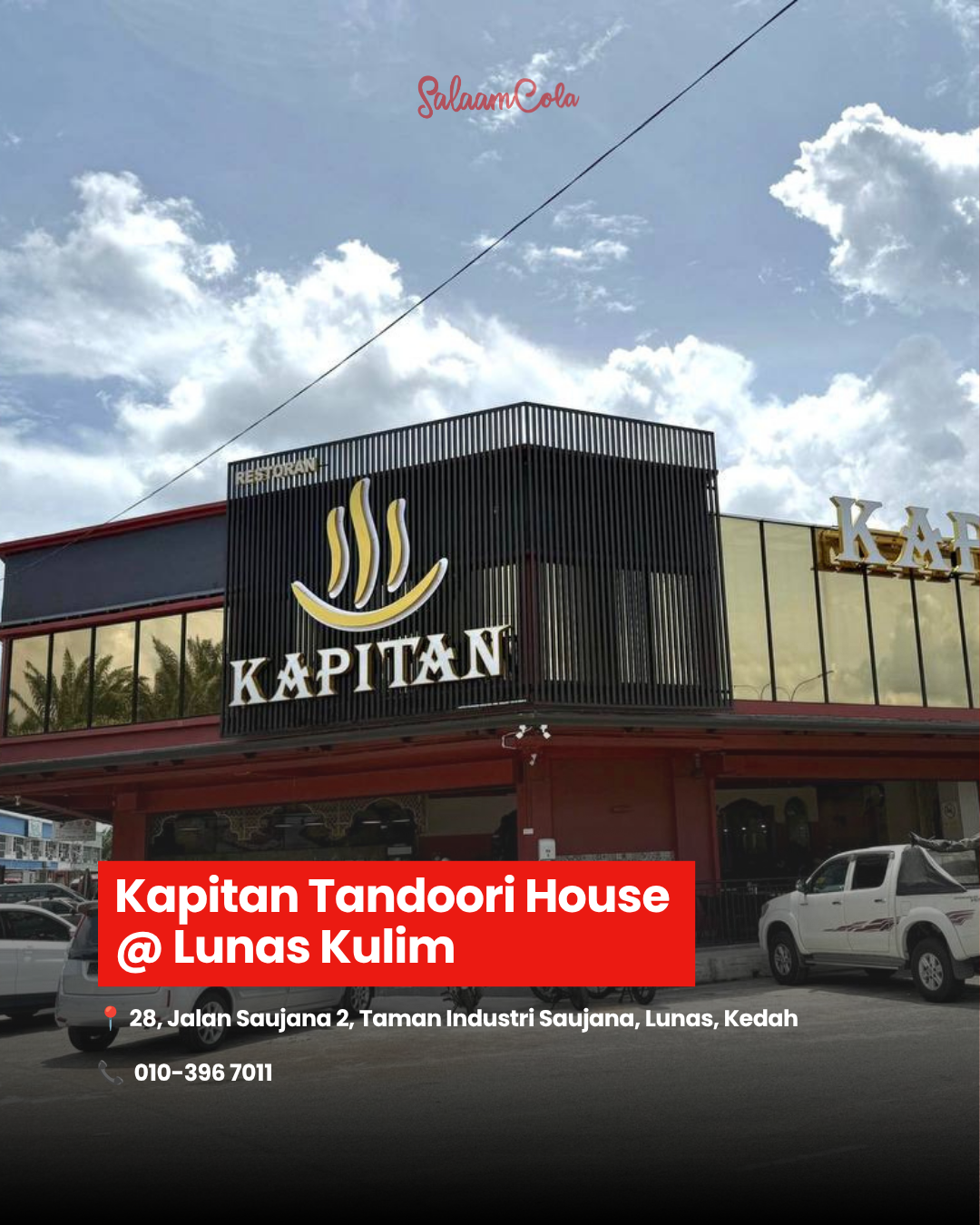 Kapitan Tandoori House @ Lunas Kulim — 28, Jalan Saujana 2, Taman Industri Saujana, Lunas, Kedah. Contact: 010-396 7011